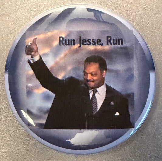 “I AM SOMEBODY” or “RUN JESSE RUN” Rev. Jesse Jackson (3” buttons) LIMITED EDITION, only 75 of each, price includes shipping
