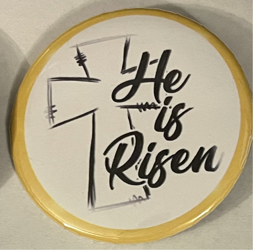 “HE IS RISEN” Resurrection Series Buttons