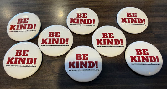 Twenty (20) “BE KIND” 2.25” BUTTONS (price includes shipping)