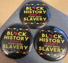 Load image into Gallery viewer, Black History Didn’t Start with Slavery (set of 3, 3” size) LIMITED (only 15 sets)
