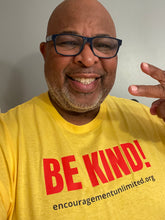 Load image into Gallery viewer, &quot;BE KIND!&quot; TSHIRT
