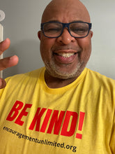 Load image into Gallery viewer, &quot;BE KIND!&quot; TSHIRT
