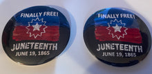 Load image into Gallery viewer, FINALLY FREE Juneteenth Buttons (2 in set)
