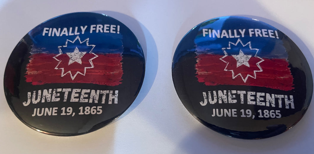 FINALLY FREE Juneteenth Buttons (2 in set)
