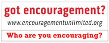 Load image into Gallery viewer, “got encouragement?” Bumper Stickers (2 in the order)
