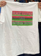 Load image into Gallery viewer, Black History IS American History tshirt
