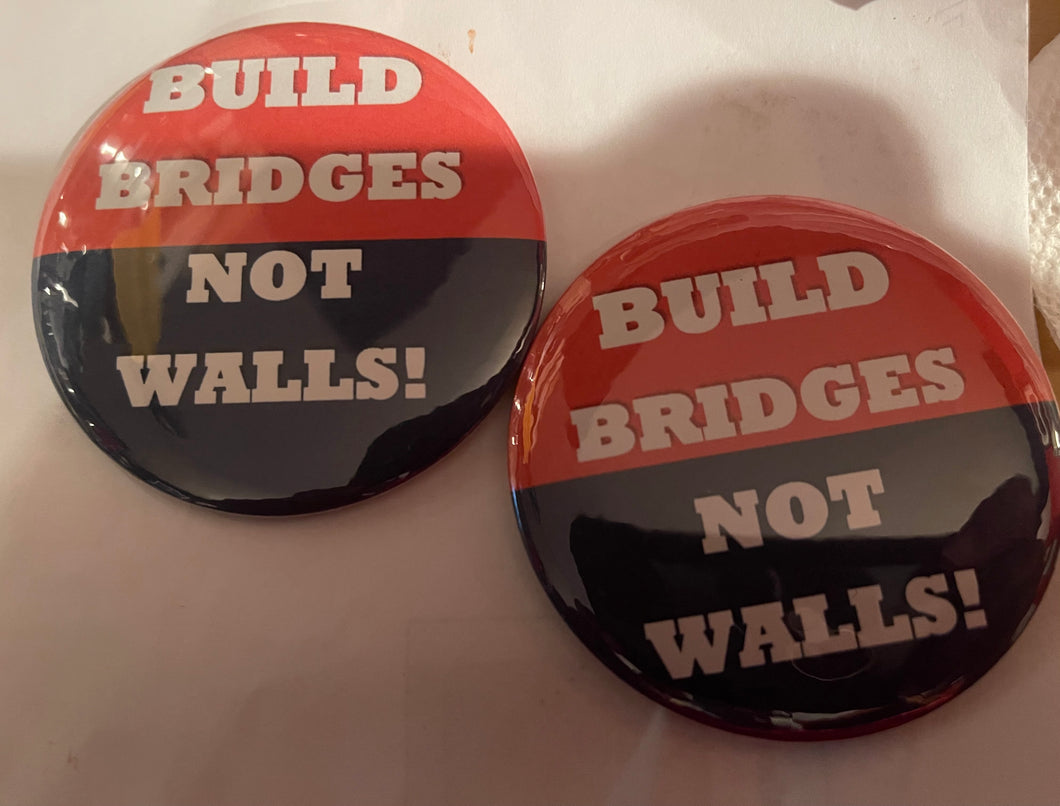 “BUILD BRIDGES NOT WALLS” (2 in a set)